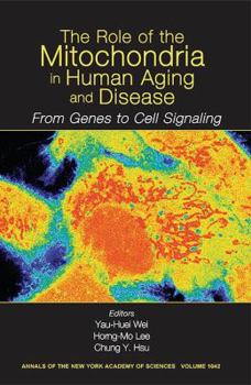 Paperback The Role of Mitochondria in Human Aging and Disease: From Genes to Cell Signaling, Volume 1042 Book