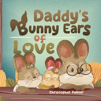 Paperback Daddy's Bunny Ears of Love Book
