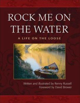 Paperback Rock Me on the Water: A Life on the Loose Book