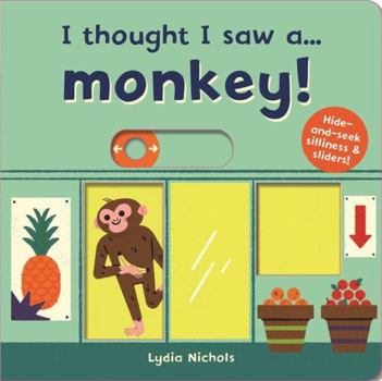 Board book I thought I saw a... Monkey! Book