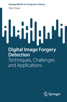 Paperback Digital Image Forgery Detection: Techniques, Challenges and Applications Book