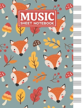 Music Sheet Notebook: Blank Staff Manuscript Paper with Unique Fox Themed Cover Design