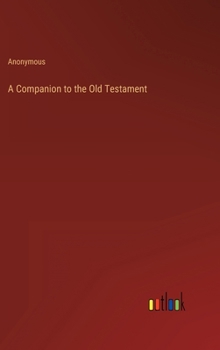 Hardcover A Companion to the Old Testament Book