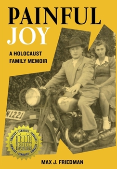 Hardcover Painful Joy: A Holocaust Family Memoir Book