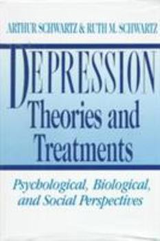 Hardcover Depression: Theories and Treatments: Psychological, Biological, and Social Perspectives Book