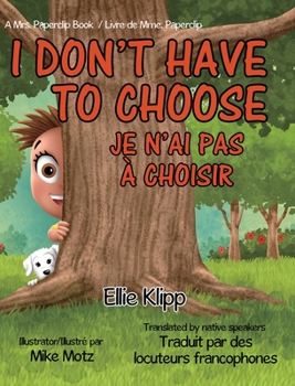 Hardcover I Don't Have to Choose: Je n'ai pas à choisir [French] Book