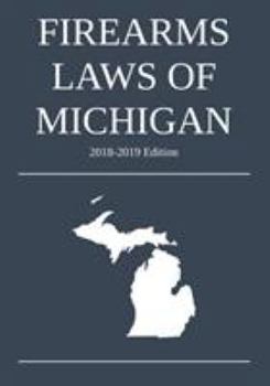 Paperback Firearms Laws of Michigan; 2018-2019 Edition Book