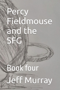 Paperback Percy Fieldmouse and the SFG: Book four Book