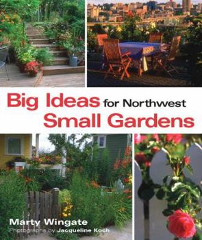 Paperback Big Ideas for Northwest Small Gardens Book