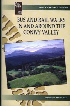 Paperback Bus and Rail Walks in and Around the Conwy Valley Book
