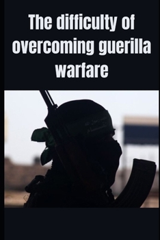Paperback The difficulty of overcoming guerilla warfare Book