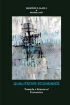 Hardcover Qualitative Economics: Toward a Science of Economics Book