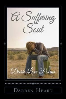 Paperback A Suffering Soul: Dark Love Poems Book