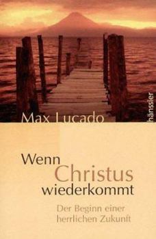 Paperback Wenn Christus wiederkommt. Der Beginn einer herrlichen Zukunft. [German] Book