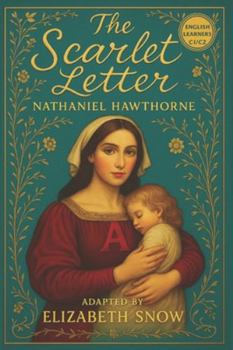 The Scarlet Letter (C1/C2 Learner’s Edition): A Classic Novel Adapted for Advanced English Fluency