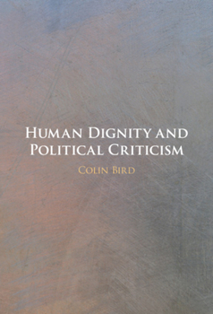 Hardcover Human Dignity and Political Criticism Book