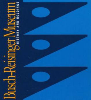 Busch Reisinger Museum: History & Holdings