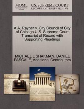 Paperback A.A. Rayner V. City Council of City of Chicago U.S. Supreme Court Transcript of Record with Supporting Pleadings Book