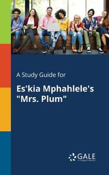 Paperback A Study Guide for Es'kia Mphahlele's "Mrs. Plum" Book