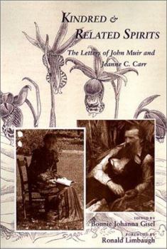 Hardcover Kindred and Related Spirits: The Letters of John Muir and Jeanne C. Carr Book