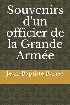 Paperback Souvenirs d'un officier de la Grande Arm?e [French] Book
