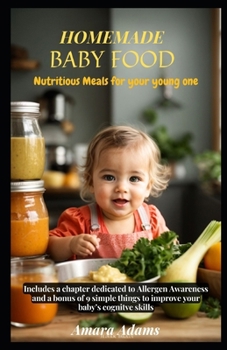 HOMEMADE BABY FOOD: Nutritious Meals for your young one B0CMJBBSMP Book Cover