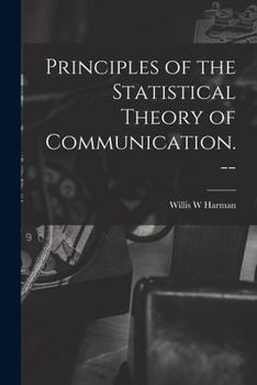 Paperback Principles of the Statistical Theory of Communication. -- Book