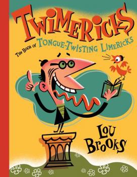 Hardcover Twimericks: The Book of Tongue-Twisting Limericks Book