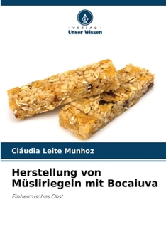 Paperback Herstellung von Müsliriegeln mit Bocaiuva [German] Book