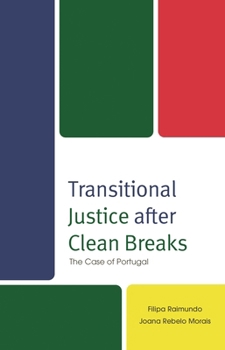 Transitional Justice After Clean Breaks: The Case of Portugal
