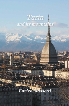 Paperback Turin And Its Mountains Book