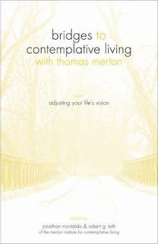 Paperback Adjusting Your Life's Vision (Bridges to Contemplative Living With Thomas Merton) Book