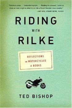 Paperback Riding with Rilke: Reflections on Motorcycles and Books Book