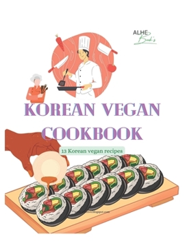 Paperback Korean Vegan Cookbook: 13 Korean vegan recipes Book