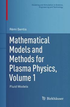 Hardcover Mathematical Models and Methods for Plasma Physics, Volume 1: Fluid Models Book
