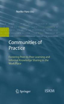 Paperback Communities of Practice: Fostering Peer-To-Peer Learning and Informal Knowledge Sharing in the Work Place Book