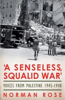 Paperback A Senseless, Squalid War: Voices from Palestine 1945-1948 Book
