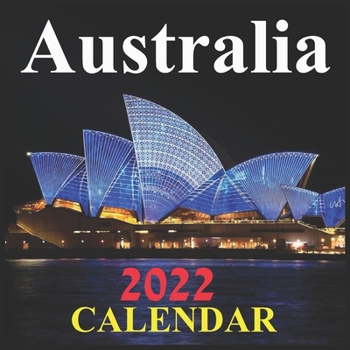 Australia Calendar 2022: Australia Calendar 2022,12 Month Calendar, National Parks, Kangaroo, Koala, .....