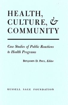 Health, Culture and Community: Case Studies of Public Reactions to Health Programs