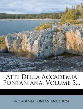 Paperback Atti Della Accademia Pontaniana, Volume 3... [Italian] Book