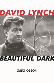 Hardcover David Lynch: Beautiful Dark Book
