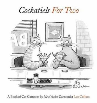 Hardcover Cockatiels for Two: A Book of Cat Cartoons Book