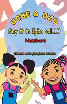 Paperback Uche and uzo Say it in Igbo vol.10: Numbers [Igbo] Book