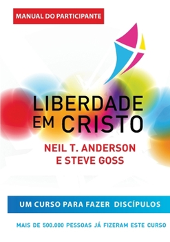 Paperback Liberdade en Cristo: Curso de Discipulado - Manual do Participante [Portuguese] Book