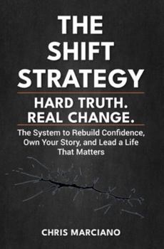 Paperback The Shift Strategy: Hard Truth. Real Change Book