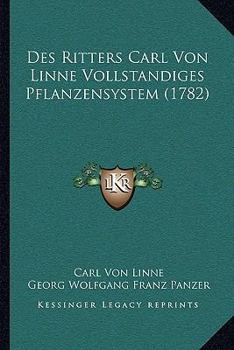Hardcover Des Ritters Carl Von Linne Vollstandiges Pflanzensystem (1782) [German] Book