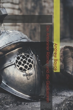 Paperback Die Antoniner Römer und die Gladiatoren [German] Book