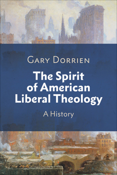 Paperback The Spirit of American Liberal Theology: A History Book