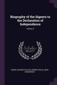 Paperback Biography of the Signers to the Declaration of Independence; Volume 3 Book