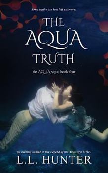 The Aqua Truth - Book #4 of the Aqua Saga